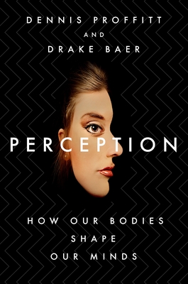 Perception - How Our Bodies Shape Our Minds (Hardcover)