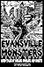 Evansville Monsters: Weird Tales of Goblins, Ghoulies, and Ghosts