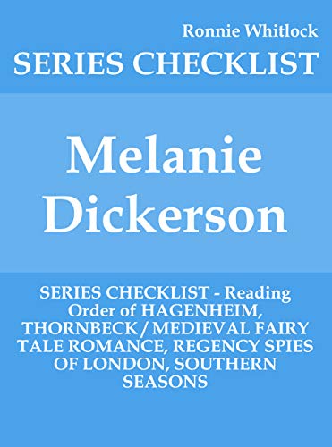 Melanie Dickerson - SERIES CHECKLIST - Reading Order of HAGENHEIM, THORNBECK / MEDIEVAL FAIRY TALE ROMANCE, REGENCY SPIES OF LONDON, SOUTHERN SEASONS (Kindle Edition)