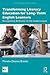 Transforming Literacy Education for Long-Term English Learners: Recognizing Brilliance in the Undervalued (NCTE-Routledge Research Series)