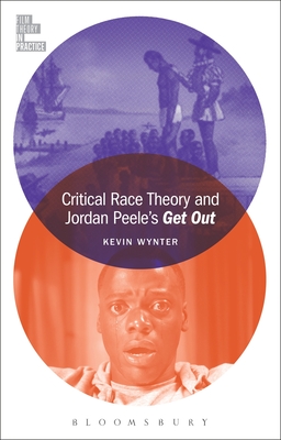 Critical Race Theory and Jordan Peele's Get Out (Paperback)