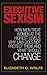 Executive Sexism: How Men T...