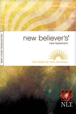 New Believer's New Testament: First Steps For New Christians