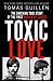 Toxic Love: The Shocking True Story of the First Murder by Cancer