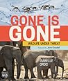 Gone is Gone: Wildlife Under Threat (Orca Wild, 2)