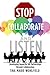 Stop Collaborate and Listen...