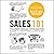 Sales 101: From Finding Leads and Closing Techniques to Retaining Customers and Growing Your Business, an Essential Primer on How to Sell: The Abrams 101 Series