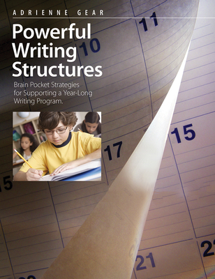Powerful Writing Structures: Brain Pocket Strategies for Supporting a Year-Long Writing Program (Paperback)