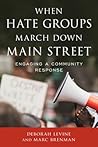 When Hate Groups March Down Main Street by Deborah Levine