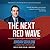 The Next Red Wave: How Conservatives Can Beat Leftist Aggression, Rino Betrayal & Deep State Subversion