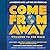 Come from Away: Welcome to ...