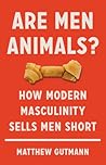 Are Men Animals?:...
