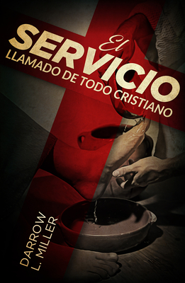 El Servicio Llamado De Todo Cristiano/ The Calling of All Christian Service (Spanish Edition)
