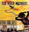 Too Much Midnight