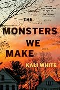 The Monsters We Make
