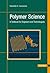 Polymer Science: A Textbook...