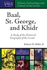 Baal, St. George, and Khidr by Robert D. Miller II