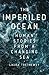 Imperiled Ocean: Human Stories from a Changing Sea