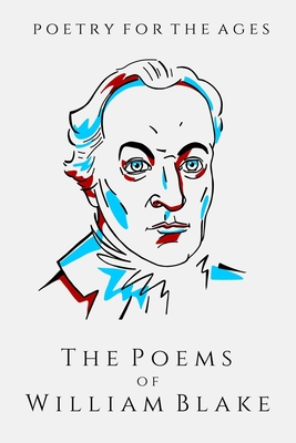 The Poems of William Blake: Poetry for the Ages (Paperback)