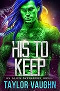 His to Keep (Alien Overlords #3)