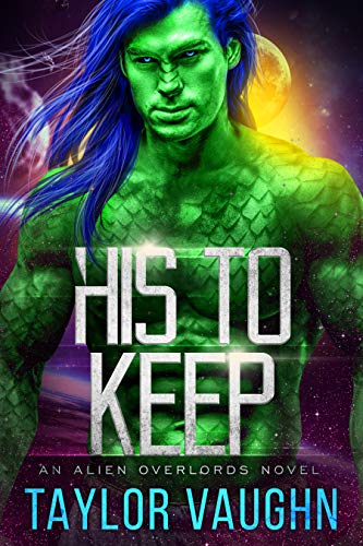 His to Keep (Alien Overlords #3)