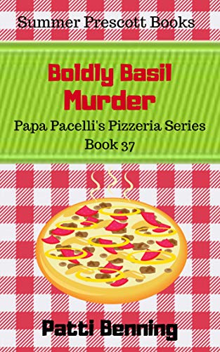 Boldly Basil Murder (Papa Pacelli's Pizzeria #37)