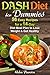DASH Diet for Dummies: 56 E...