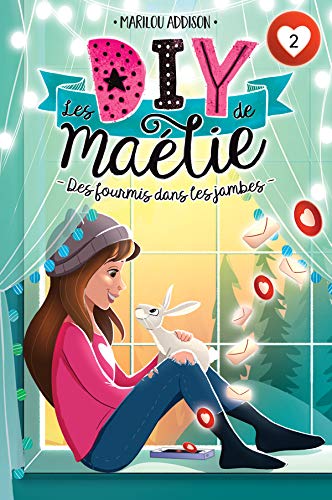 Des fourmis dans les jambes (Les DIY de Maélie, #2)
