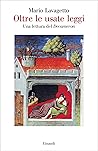 Oltre le usate leggi: Una lettura del Decameron Oltre le usate leggi: Una lettura del Decameron