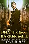The Phantom of Barker Mill (Blue Moon Investigations, #2)