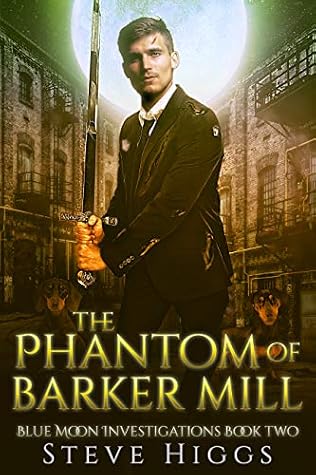 The Phantom of Barker Mill (Blue Moon Investigations, #2)