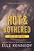 Hot & Bothered (Out of Uniform, #1-3)
