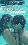 Perfectly Broken by charnee