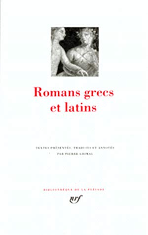 Romans grecs et latins [Bibliotheque de la Pleiade] (French Edition)
