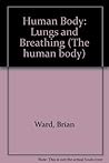HUMAN BODY LUNGS AND BREATHING