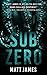 Sub Zero by Matthew James