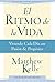 El Ritmo de la Vida: Viviendo Cada Día con Pasión y Propósito (Rhythm of Life Spanish Edition)