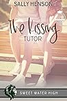 The Kissing Tutor  (Sweet Water High, #11)