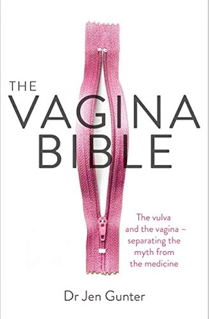 The Vagina Bible: The vulva and the vagina - separating the myth from the medicine