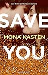 Save you by Mona Kasten