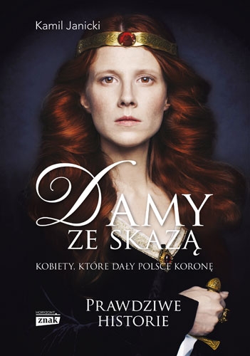 Damy ze skazą. Kobiety, które dały Polsce koronę (Hardcover)