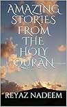 AMAZING STORIES FROM THE HOLY QURAN AMAZING STORIES FROM THE HOLY QURAN