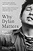 Why Dylan Matters