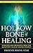 The Hollow Bone of Healing by Phoenix Rising Star