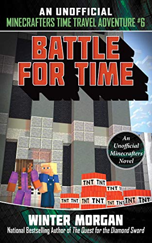 Battle for Time: An Unofficial Minecrafters Time Travel Adventure, Book 6 (Kindle Edition)