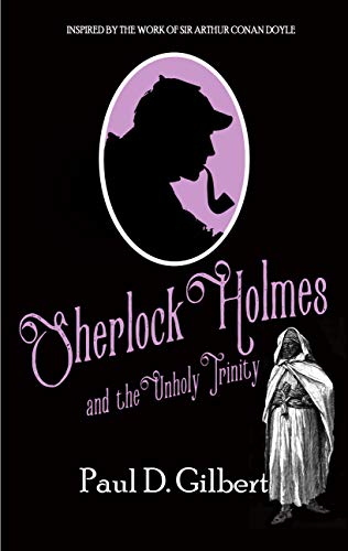 Sherlock Holmes and the Unholy Trinity (The Odyssey of Sherlock Holmes #1)