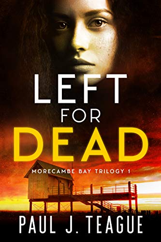 Left For Dead (Morecambe Bay Trilogy, #1)