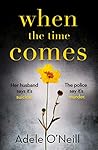 When the Time Comes by Adele O'Neill