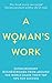 A Woman's Work: The book ev...