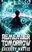 Remember Tomorrow by Gregory Mattix